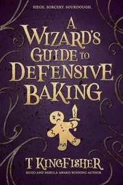 A Wizard's Guide to Defensive Baking Novel by Ursula Vernon_img_0