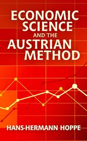 Economic Science and the Austrian Method Book by Hans-Hermann Hoppe_img_0