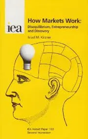 How Markets Work: Disequilibrium, Entrepreneurship and Discovery Book by Israel Kirzner_img_0