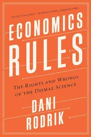 Economics Rules: The Rights and Wrongs of the Dismal Science Book by Dani Rodrik_img_0