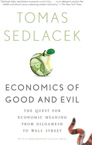 Economics of Good and Evil: The Quest for Economic Meaning from Gilgamesh to Wall Street Book by Tomáš Sedláček_img_0