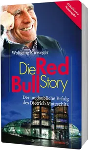 The Red Bull Story: The Unbelievable Success of Dietrich Mateschitz and His Energy Drink Empire Book by Wolfgang Fürweger_img_0