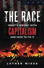 The RACE: What's Wrong with Capitalism and How to Fix It Book by Luther Wissa_img_0