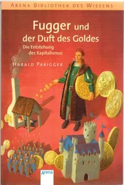 Fugger und der Duft des Goldes: Die Entstehung des Kapitalismus Book by Harald Parigger_img_0