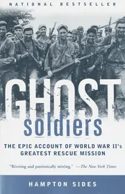 Ghost Soldiers: The Forgotten Epic Story of World War II's Most Dramatic Mission Book by Hampton Sides_img_0