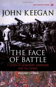 The Face of Battle: A Study of Agincourt, Waterloo and the Somme Book by John Keegan_img_0