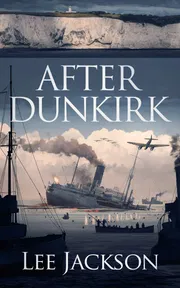 After Dunkirk (After Dunkirk #1) Book by Lee Jackson_img_0