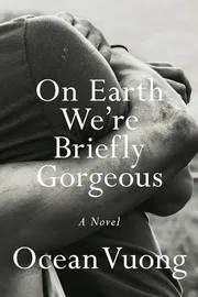 On Earth We're Briefly Gorgeous Novel by Ocean Vuong_img_0