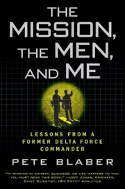 The Mission, the Men, and Me: Lessons from a Former Delta Force Commander by Pete Blaber_img_0