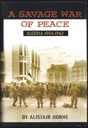 A Savage War of Peace Book by Alistair Horne_img_0
