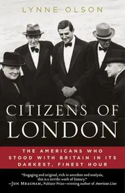 Citizens of London: The Americans Who Stood with Britain in Its Darkest, Finest Hour Book by Lynne Olson_img_0