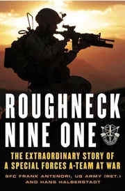 Roughneck Nine-One: The Extraordinary Story of a Special Forces A-Team at War Book by Frank Antenori and Hans Halberstadt_img_0
