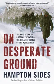 On Desperate Ground: The Marines at The Reservoir, the Korean War's Greatest Battle Book by Hampton Sides_img_0