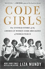 Code Girls The Untold Story of the American Women Code Breakers of World War II Book by Liza Mundy_img_0