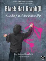 Black Hat GraphQL: Attacking Next Generation APIs Book by Dolev Farhi and Nick Aleks_img_0