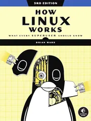 How Linux Works, 3rd Edition: What Every Superuser Should KnowBook by Brian Ward_img_0