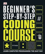 Beginner's Step-by-Step Coding Course: Learn Computer Programming the Easy Way (DK Complete Courses)_img_0