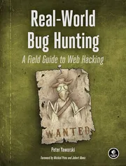 Real-World Bug Hunting: A Field Guide to Web HackingBook by Peter Yaworski_img_0