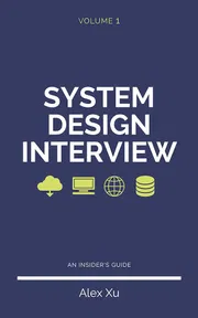 System Design Interview - An Insider's GuideBook by Alex Xu_img_0