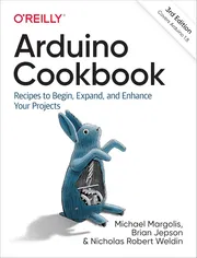 Arduino Cookbook: Recipes to Begin, Expand, and Enhance Your Projects by Michael Margolis_img_0