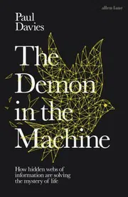 The Demon in the Machine: How Hidden Webs of Information Are Finally Solving the Mystery of Life_img_0