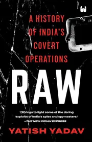 Raw - A History Of Indias Covert Operations by Yatish Yadav_img_0