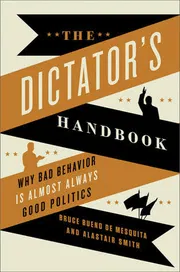 The Dictator's Handbook by Alastair Smith and Bruce Bueno de Mesquita_img_0