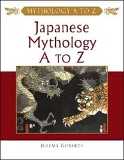 Japanese Mythology A to Z Book by Jeremy Roberts_img_0