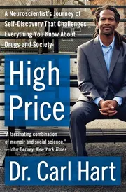 High Price: A Neuroscientist’s Journey of Self-Discovery That Challenges Everything You Know About Drugs and Society_img_0