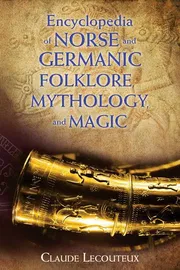 Encyclopedia of Norse and Germanic Folklore, Mythology, and Magic Book by Claude Lecouteux_img_0