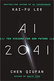 AI 2041: Ten Visions for Our Future by Kai-Fu Lee_img_0