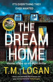 The Dream Home by T. M. Logan_img_0