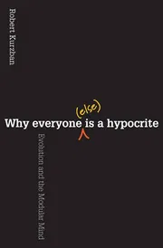 Why Everyone Else Is Hypocrite: Evolution and The Modular Mind_img_0