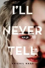 I'll Never Tell by Abigail Haas_img_0