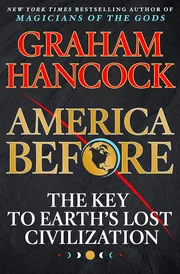 America Before: The Key to Earth’s Lost Civilization_img_0