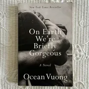 On Earth We’re Briefly Gorgeous by Ocean Vuong_img_0