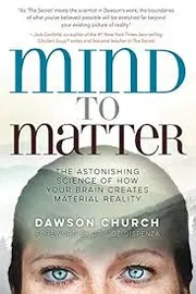 Mind to Matter: The Astonishing Science of How Your Brain Creates Material Reality_img_0