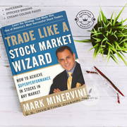 Trade Like a Stock Market Wizard: How to Achieve Super Performance in Stocks in Any Market by Mark Minervini_img_0