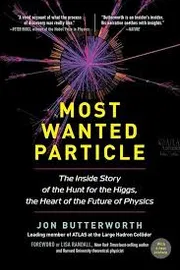 Most Wanted Particle: The Inside Story of the Hunt for the Higgs, the Heart of the Future of Physics_img_0