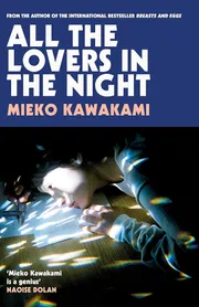 All the Lovers in the Night by Mieko Kawakami_img_0