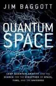 Quantum Space: Loop Quantum Gravity and the Search for the Structure of Space, Time, and the Universe_img_0