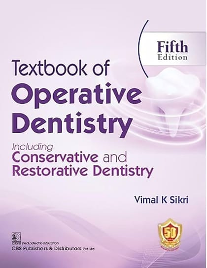 Textbook of Operative Dentistry, Including Conservative and Restorative Dentistry 5/e by Vimal K Sikri ( Color )