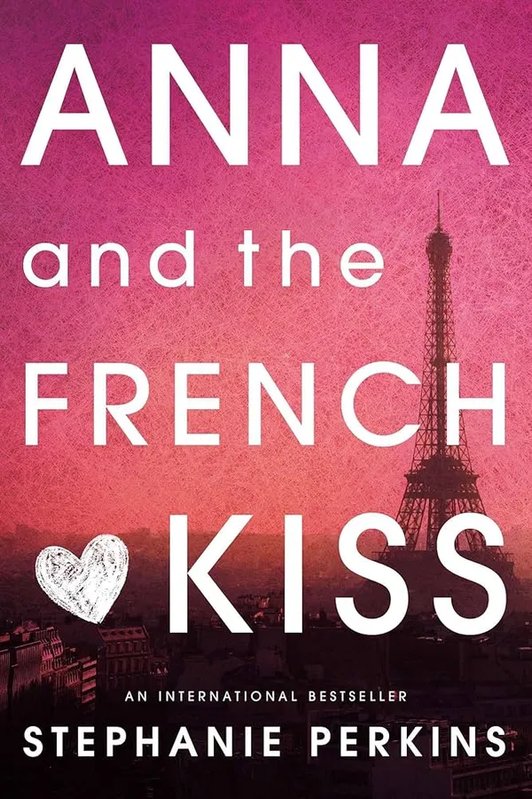 Anna and the French Kiss Novel by Stephanie Perkins