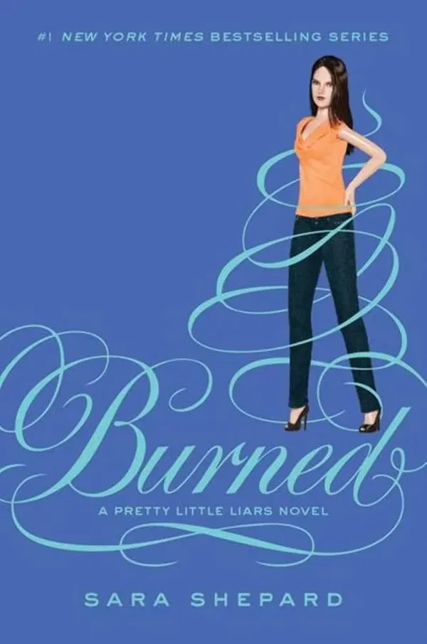 Burned Book by Sara Shepard ( twelfth book in Sara Shepard's Pretty Little Liars series)