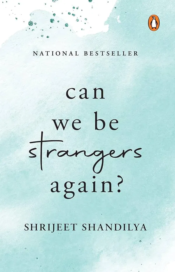 Can We be Strangers Again? A National Bestseller Book by Shrijeet Shandilya