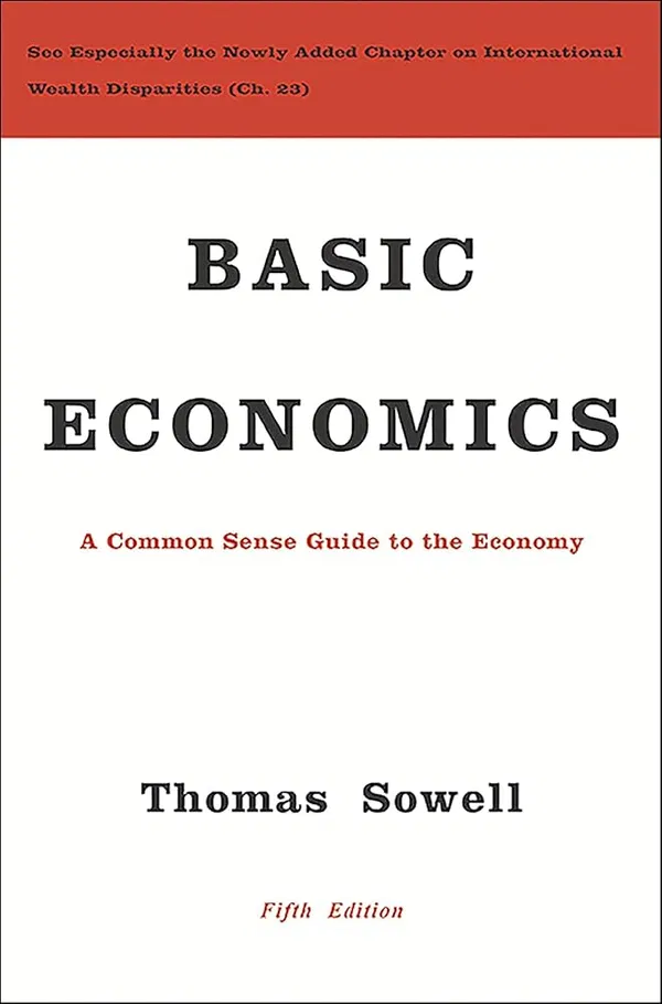 Basic Economics: A Common Sense Guide to the Economy by Thomas Sowell