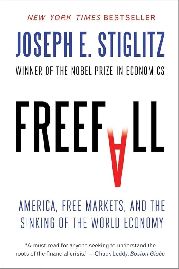 Freefall: America, Free Markets, and the Sinking of the World Economy Book by Nobel laureate Joseph Stiglitz