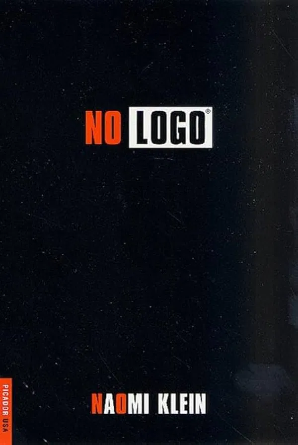 No Logo: Taking Aim at the Brand Bullies Book by Naomi Klein