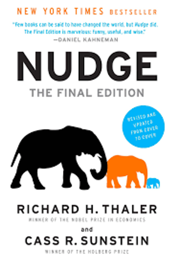 Nudge: Improving Decisions About Health, Wealth, and Happiness by Richard Thaler and Cass Sunstein