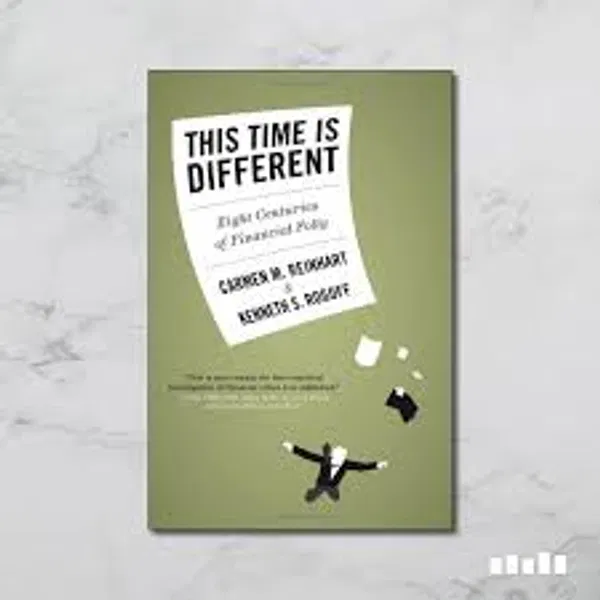 This Time Is Different: Eight Centuries of Financial Folly Book by Carmen Reinhart and Kenneth Rogoff